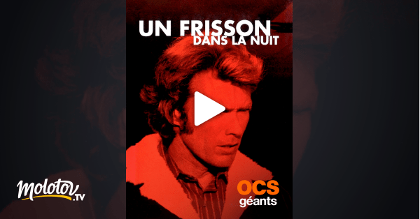 Un frisson dans la nuit en Streaming Molotov.tv