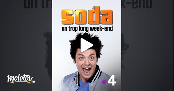 Soda un trop long weekend en Streaming Molotov.tv