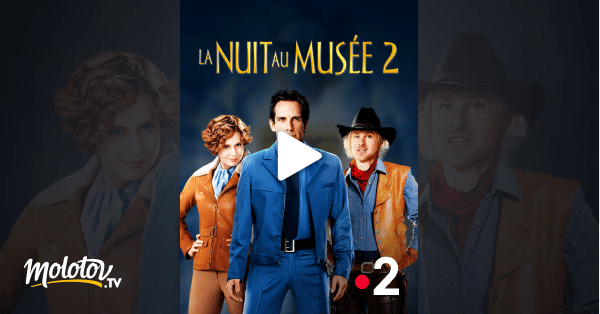 La nuit au musée 2 en Streaming Molotov.tv