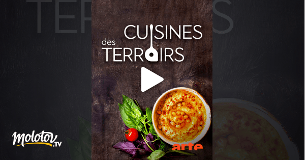 Cuisines des terroirs en Streaming & Replay sur Arte Molotov.tv