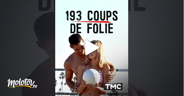 193 coups de folie en Streaming Molotov.tv