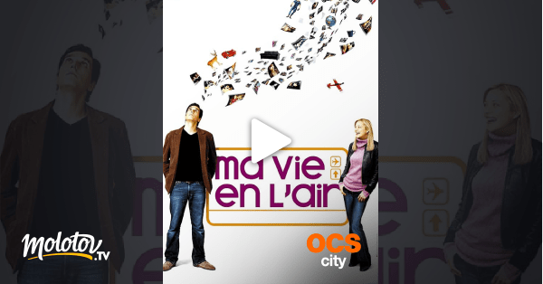 Ma vie en l'air en Streaming Molotov.tv