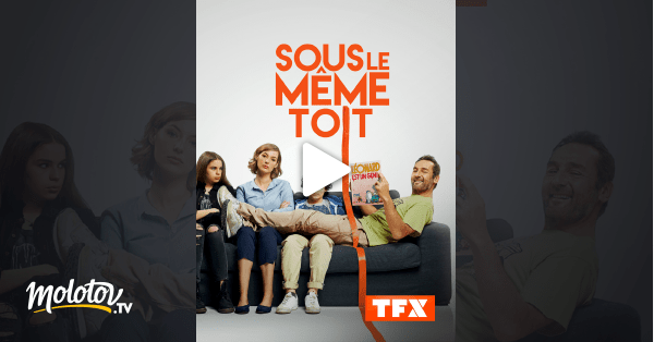 Sous le même toit en Streaming Molotov.tv