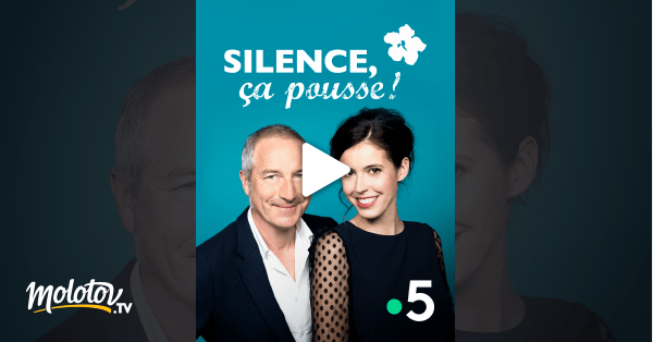 Silence, ça pousse ! en Streaming & Replay sur France 5 Molotov.tv