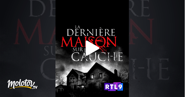 La dernière maison sur la gauche en Streaming Molotov.tv