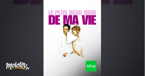 Le plus beau jour de ma vie en Streaming Molotov.tv