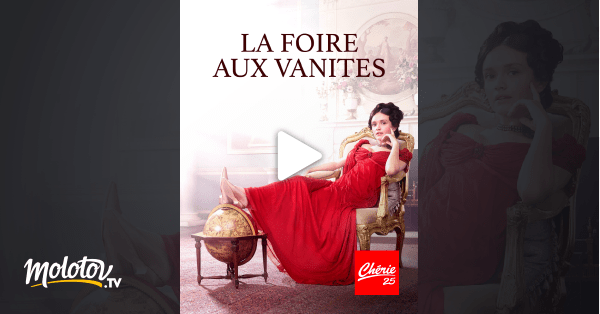 La foire aux vanités en Streaming Molotov.tv