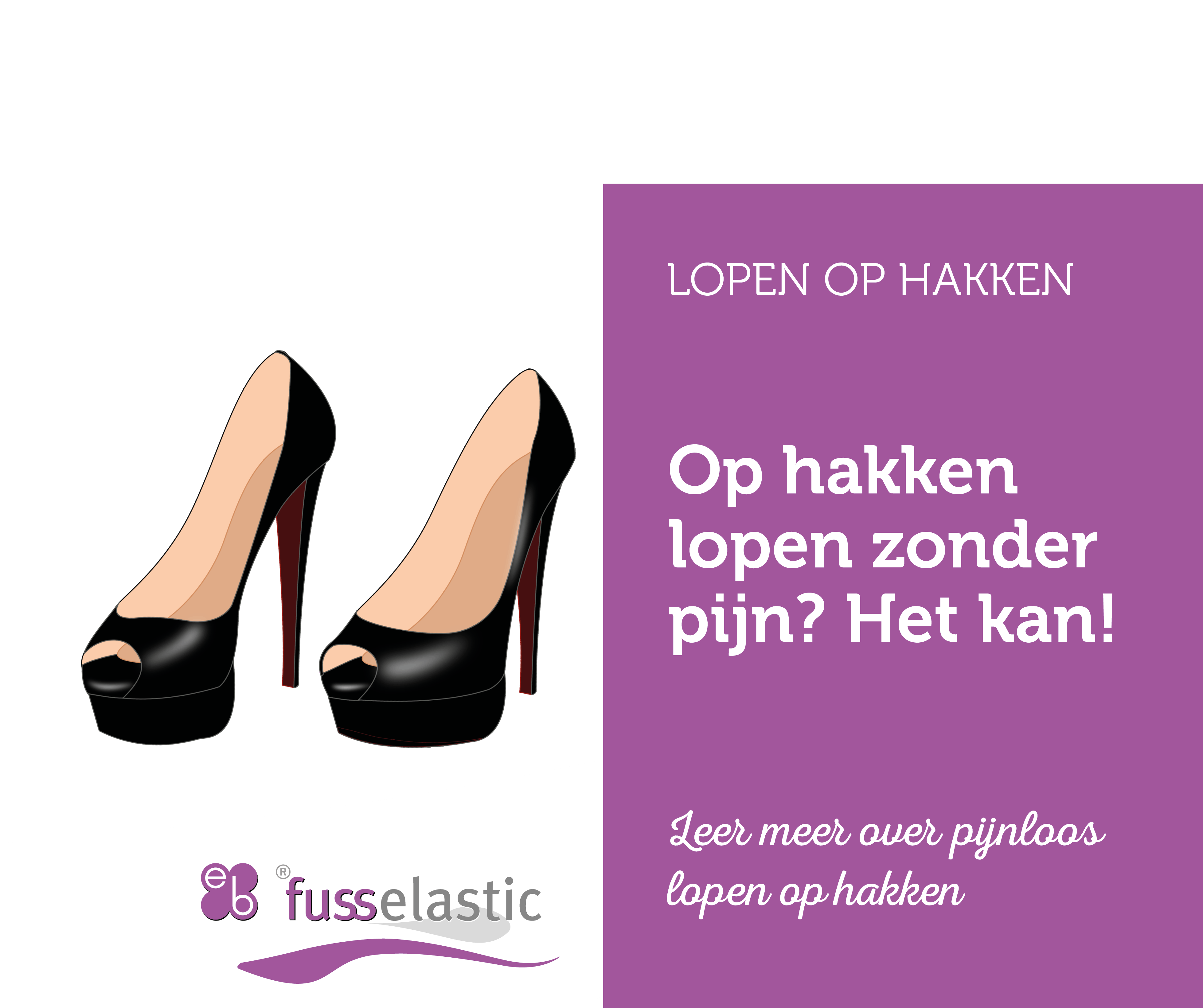 Op Hakken Lopen Zonder Pijn? Het Kan! - Fusselastic Steunzolen
