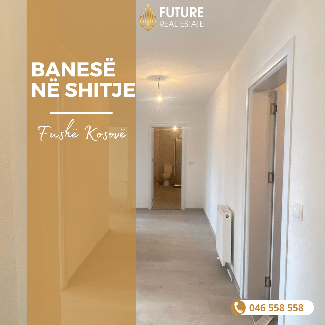 Banesë në SHITJE/Fushë Kosovë Future Real Estate