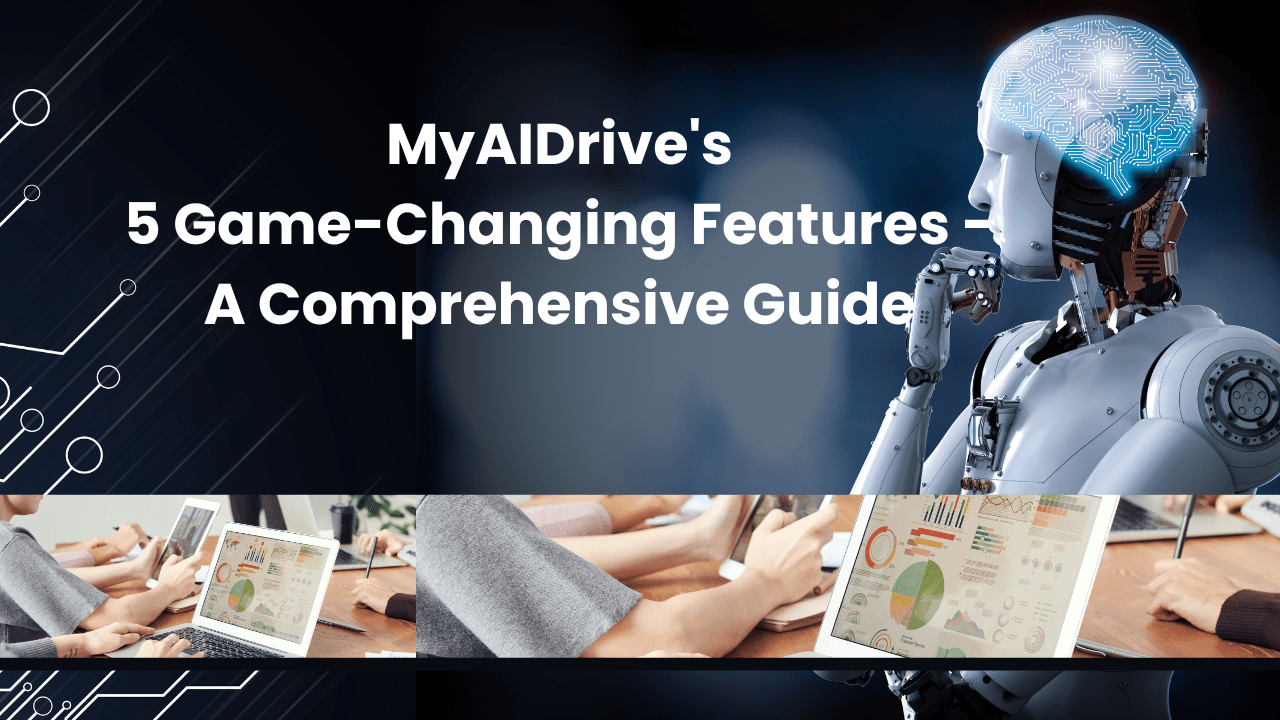 MyAIDrive's 5 GameChanging Features A Comprehensive Guide Future