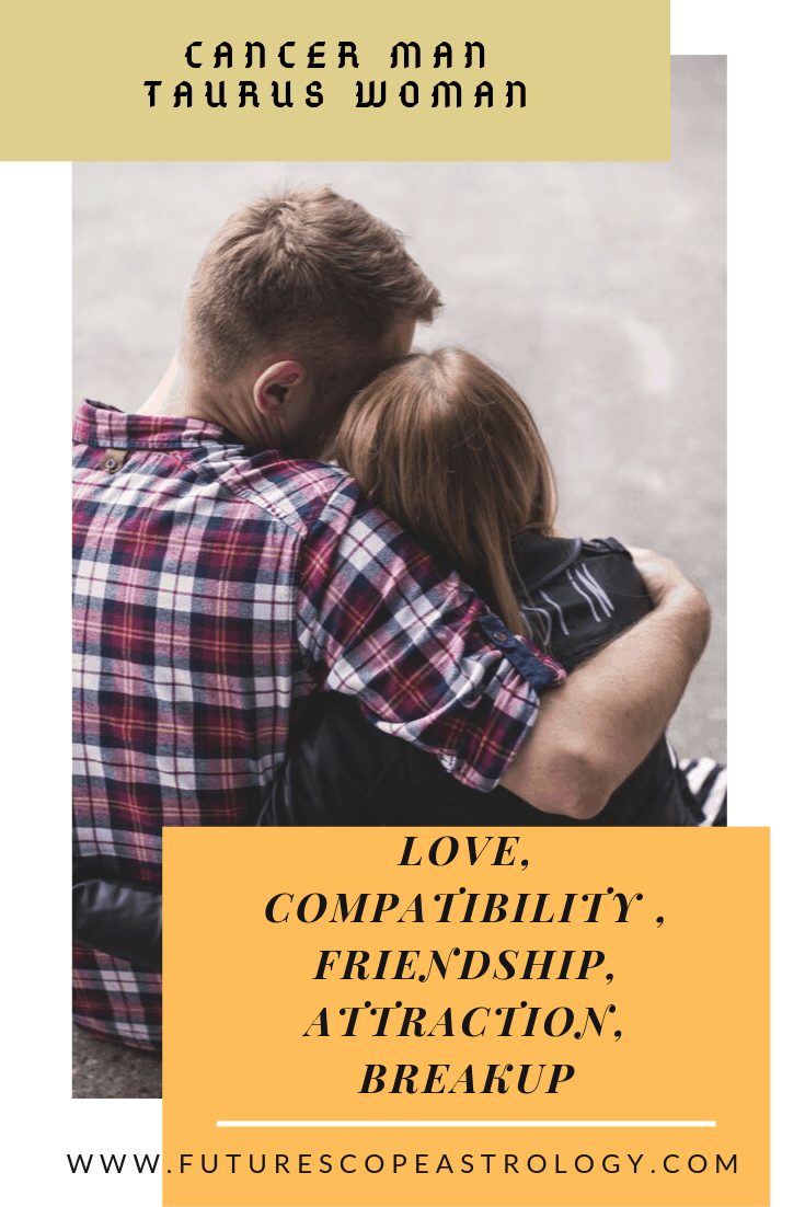 Cancer Man and Taurus Woman Compatibility (86, high) love, marriage
