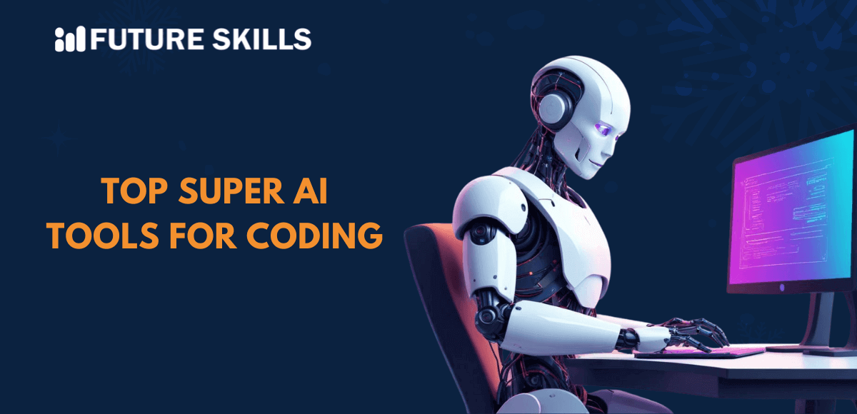 Top 10 Super AI Tools for Coding Future Skills Academy