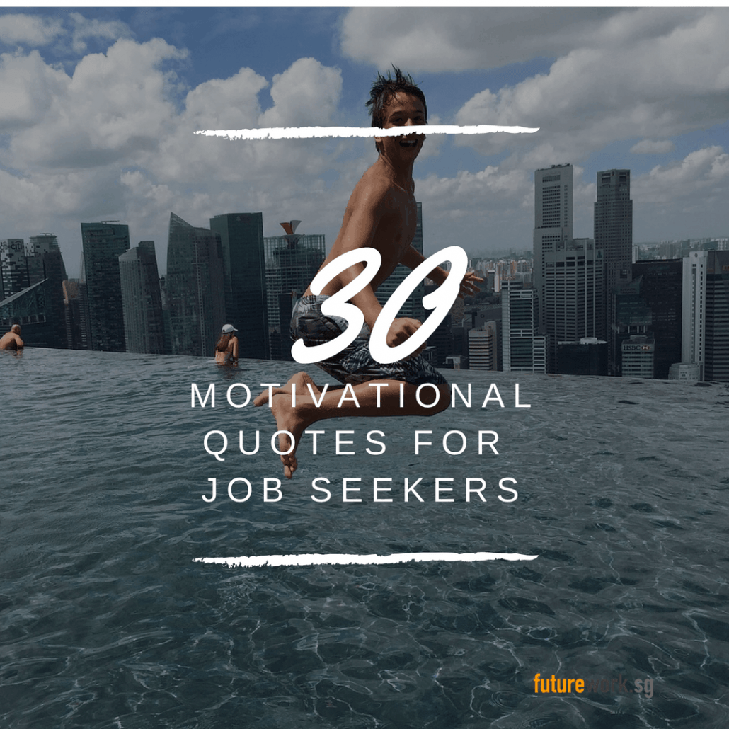 Motivational Quotes for Job Seekers in Singapore Future Work SG
