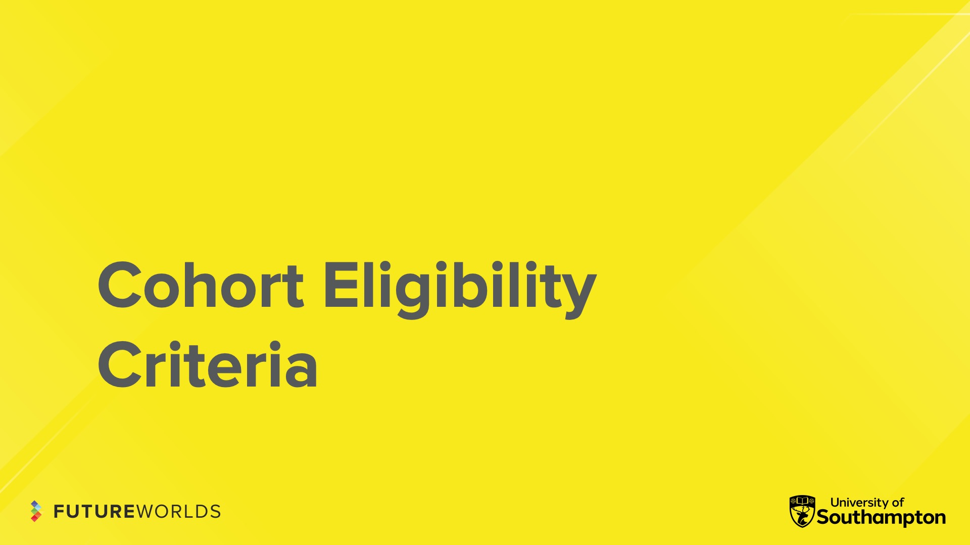 Cohort Eligibility Criteria Future Worlds