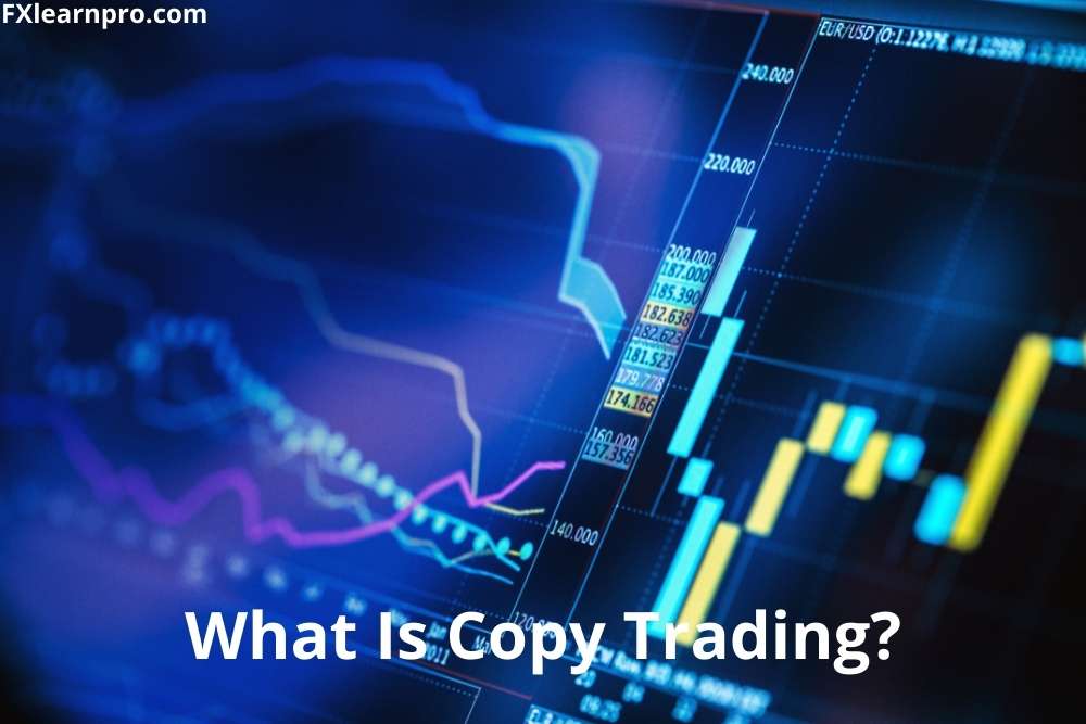 What Is Copy Trading? FxLearnPro