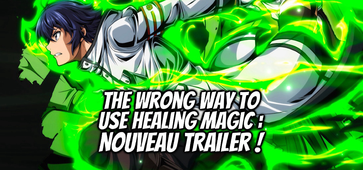 The Wrong Way to Use Healing Magic adapté en anime ! - Gaak