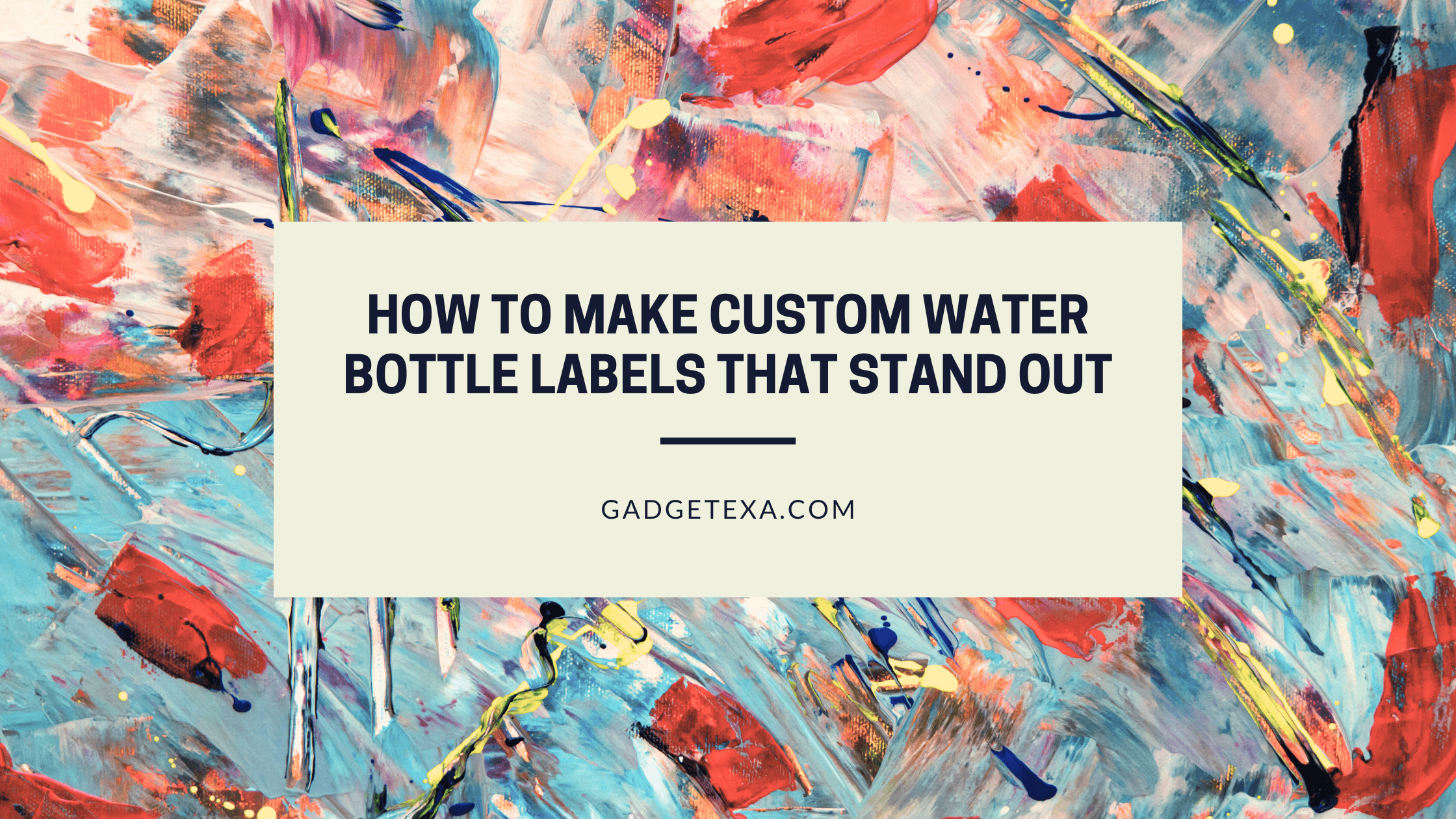 How to Make Custom Water Bottle Labels That Stand Out