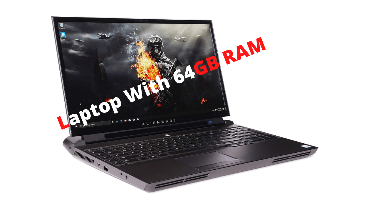10 Best Laptop With 64GB RAM Reviews In 2020 GadgetScane