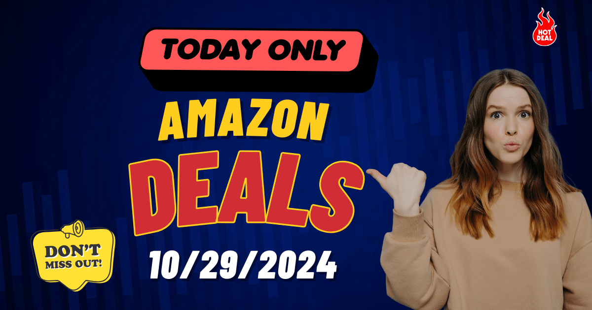 Today’s Best Amazon Deals (October 29, 2024) Hot Discounts Don't miss it!
