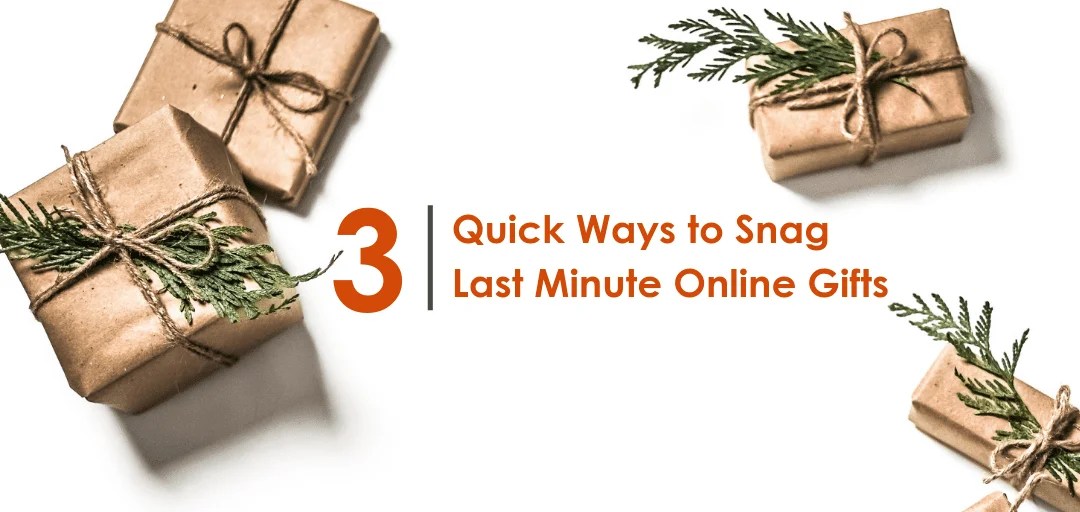 Three Quick Ways to Snag Last Minute Online Gifts GPG