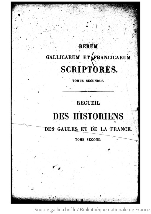 Recueil des historiens des Gaules et de la France. Tome 2 / [éd. par
