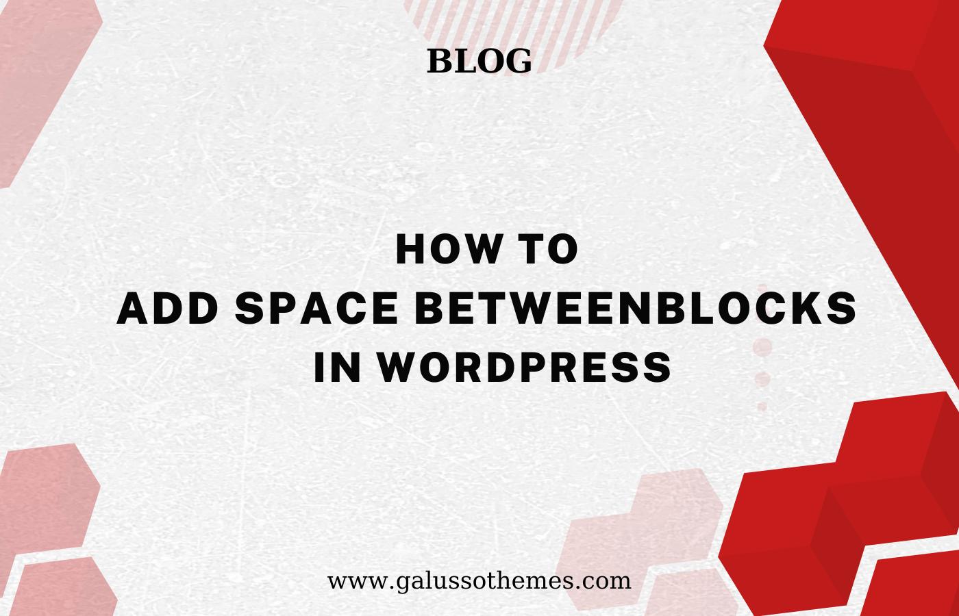 How to Add Space Between Blocks In WordPress 2024 GalussoThemes