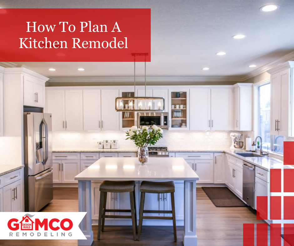 How To Plan A Kitchen Remodel GAMCO Remodeling