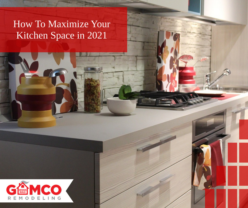 How To Maximize Your Kitchen Space in 2021 GAMCO Remodeling