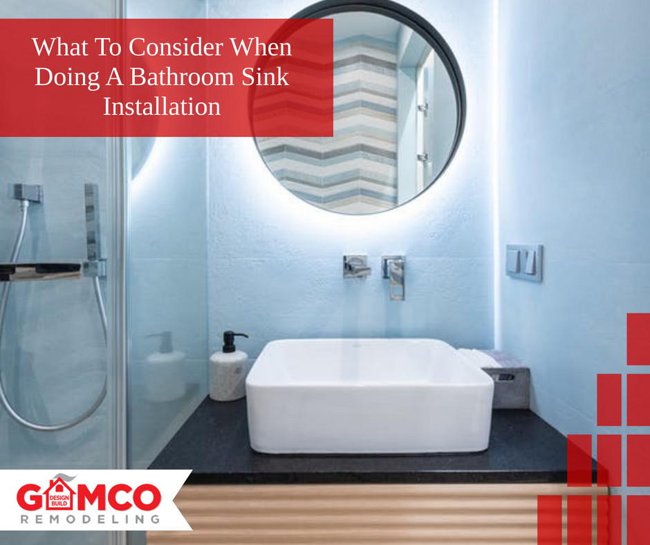 What To Consider When Doing A Bathroom Sink Installation GAMCO Remodeling