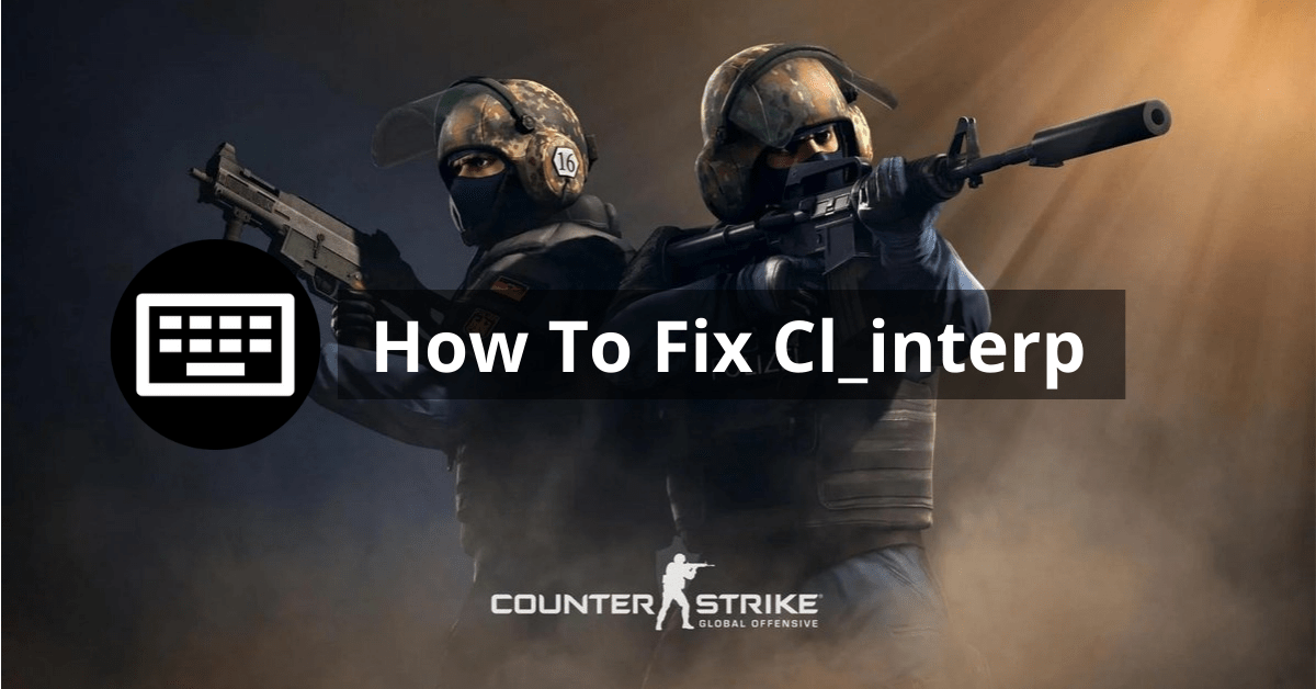Cl_interp CSGO How It Makes You Bad And How To Fix It Game Info