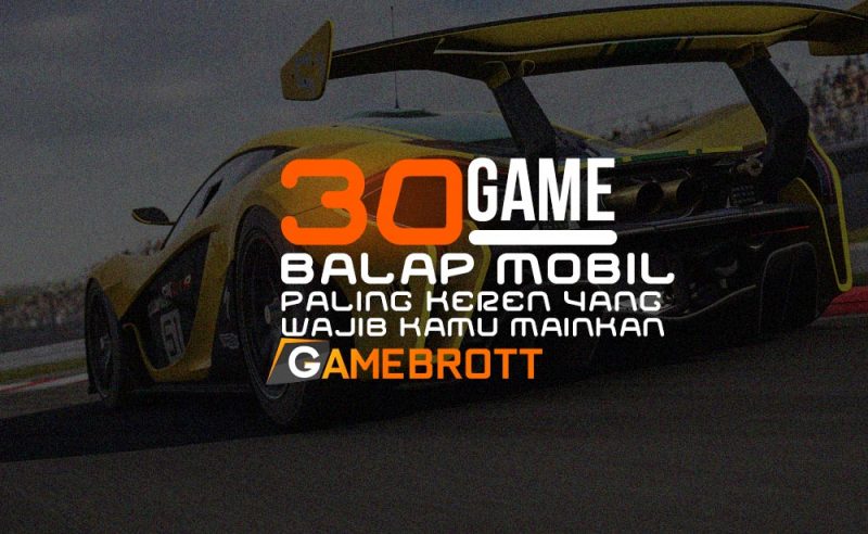 30 Game Balap Mobil Paling Keren Yang Wajib Kamu Mainkan