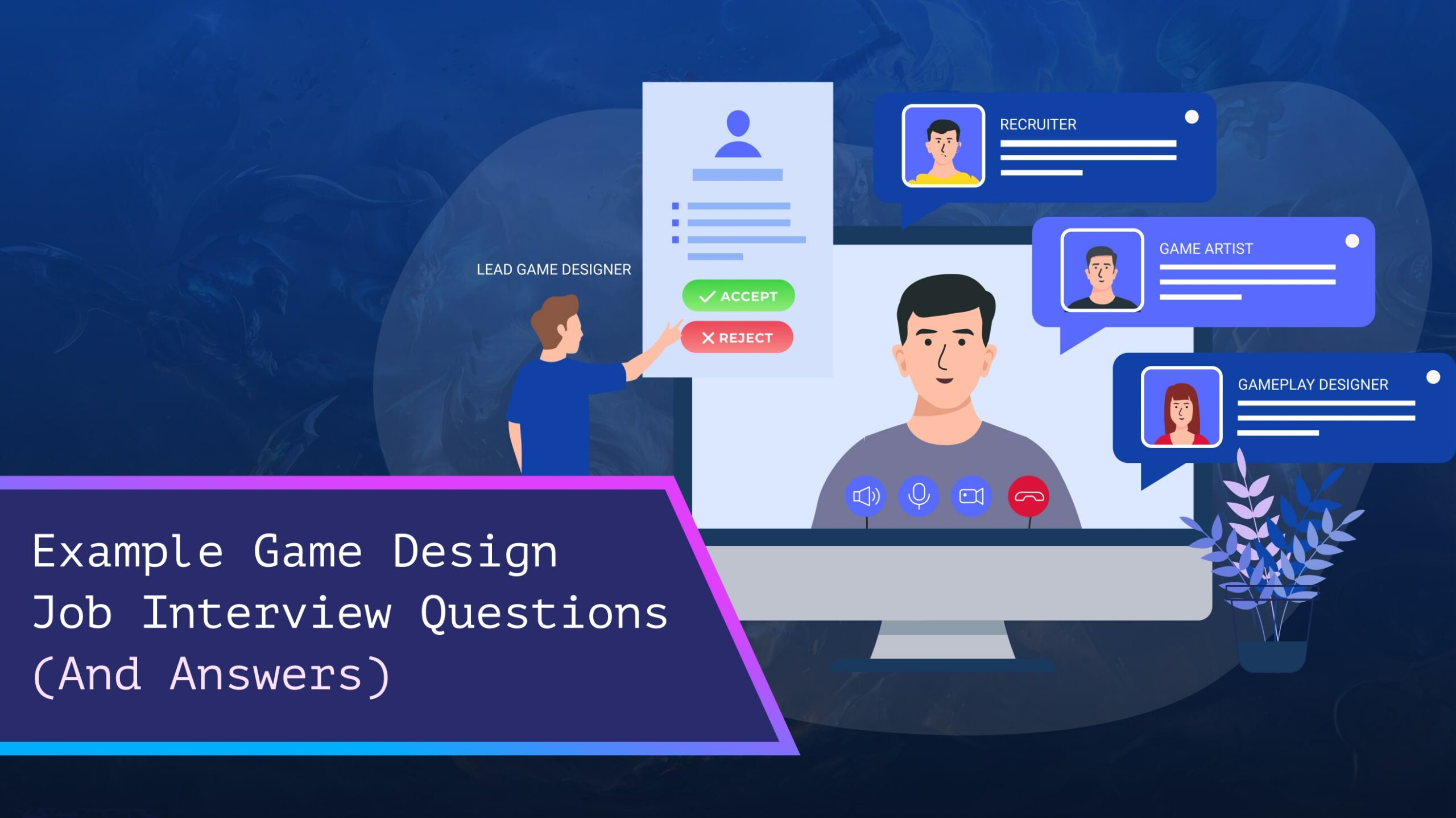 39 Example Game Design Job Interview Questions and Answers (Part 7)