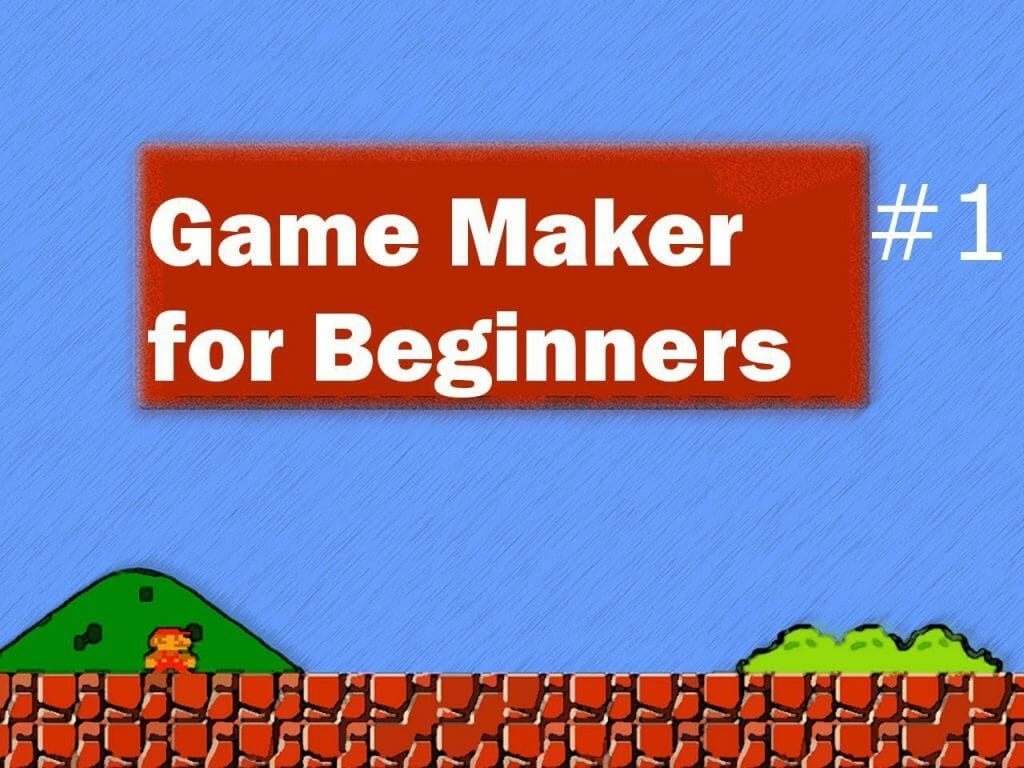 Game Maker for Beginners GameDev Academy Game Maker for Beginners GameDev Academy