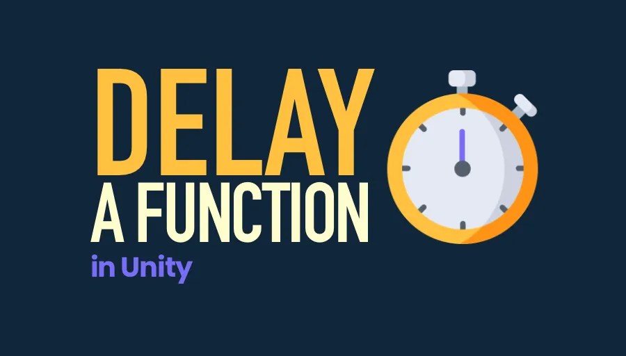 How to delay a function in Unity Game Dev Beginner