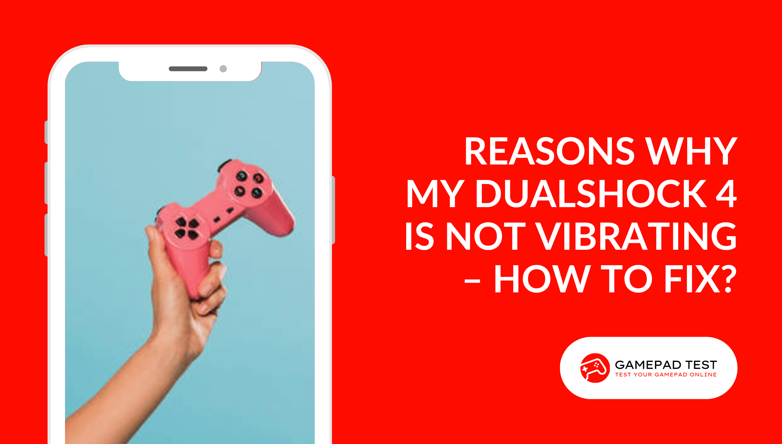 Reasons Why My DualShock 4 Is Not Vibrating How to Fix?