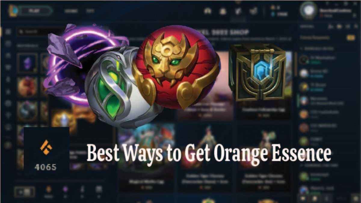 Ways to Get Orange Essence in League of Legends GameRiv