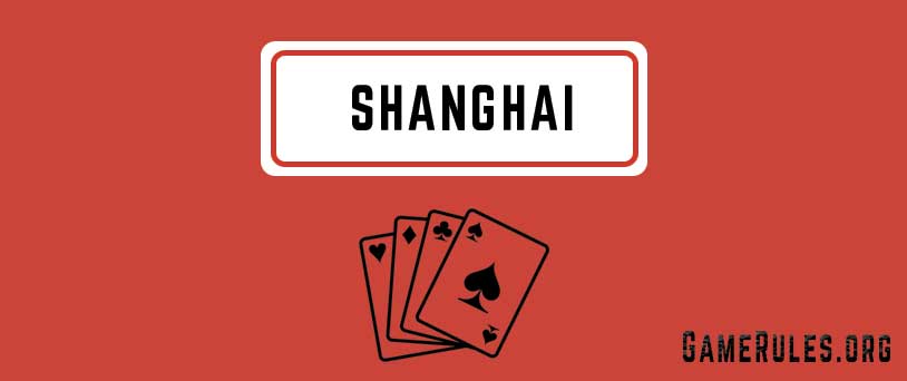Shanghai Game Rules How to Play Shanghai the Card Game