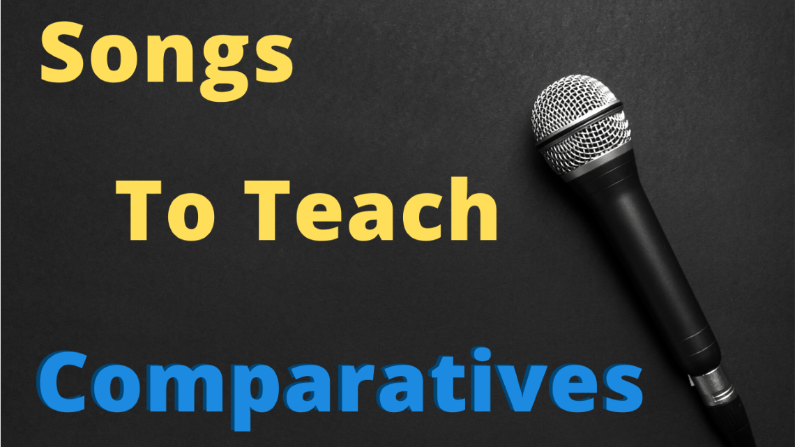 5 Great Songs To Teach Comparatives Games4esl