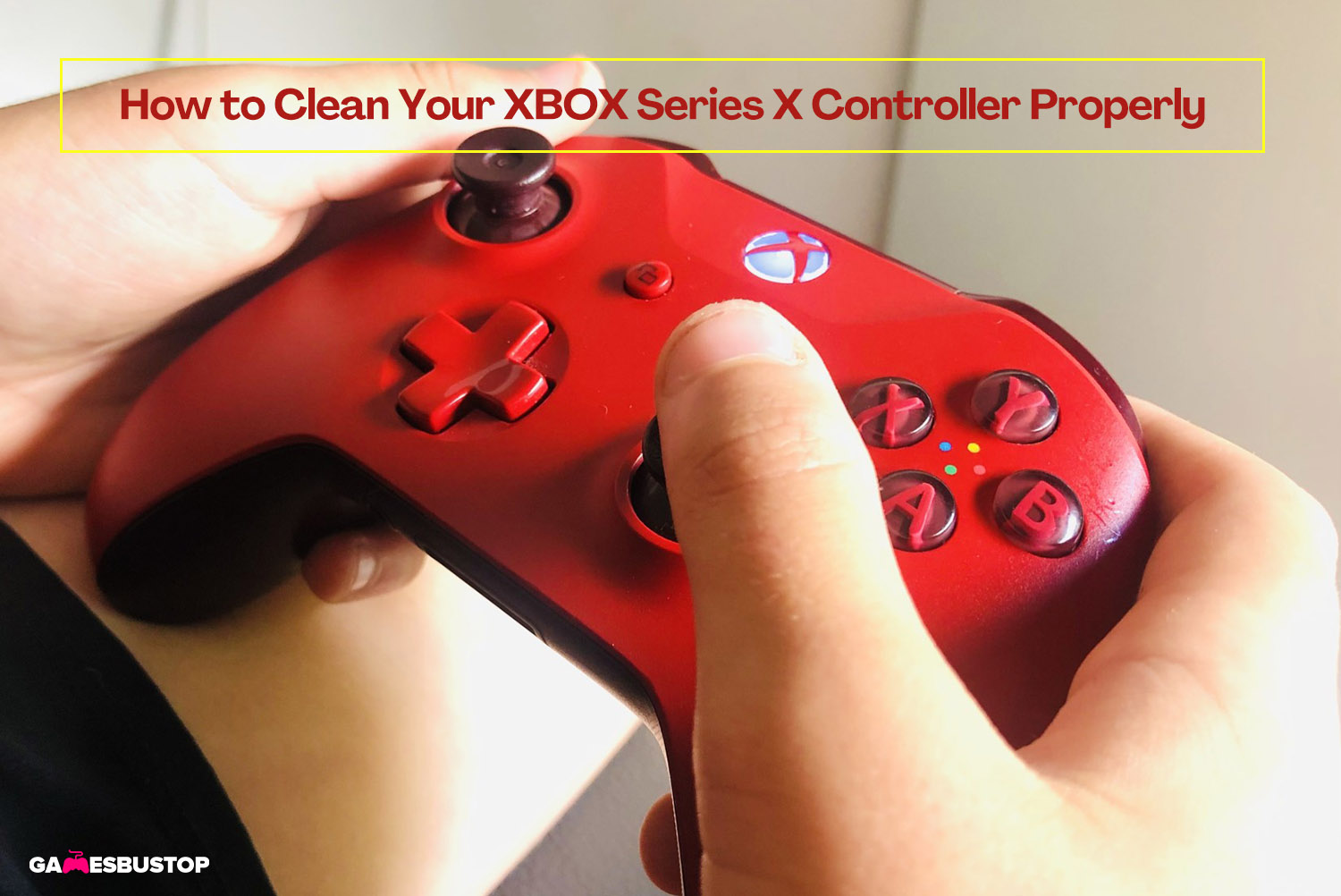 How to Clean Your XBOX Series X Controller Properly GamesBustop