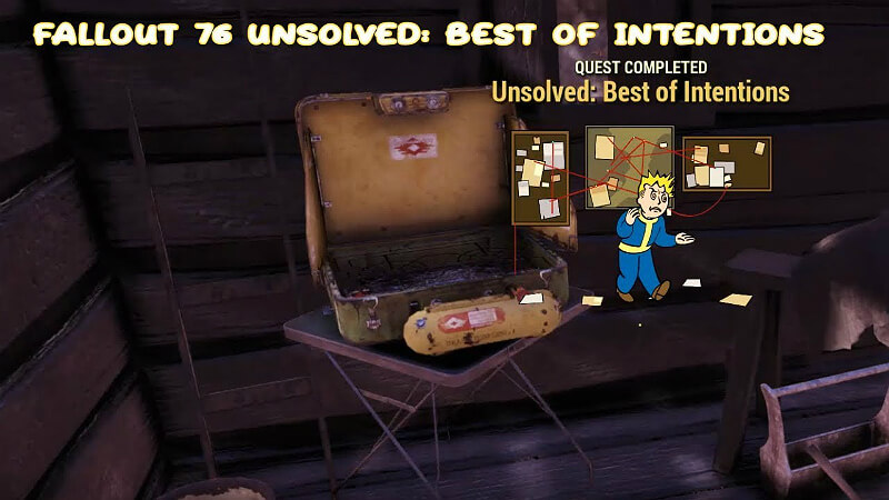 Fallout 76 Unsolved Best of Intentions Side Quest Walkthrough