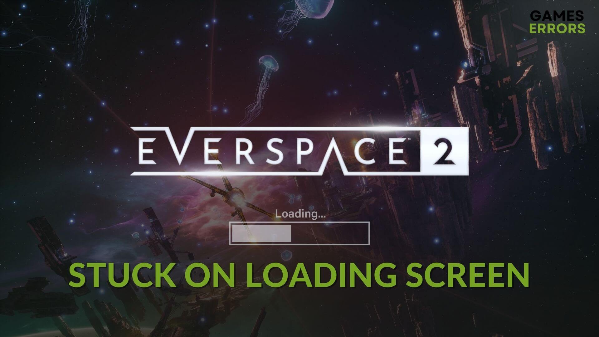 Everspace 2 Stuck on Loading Screen How to Fix