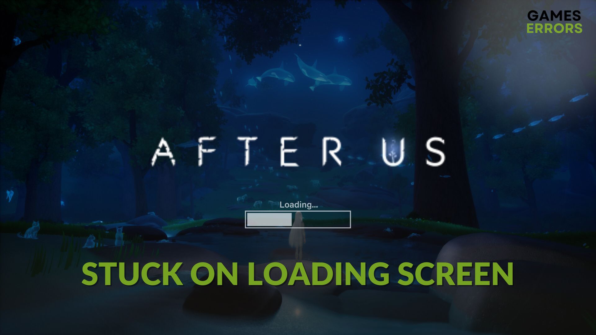 After Us Stuck on Loading Screen Effective Ways to Fix It