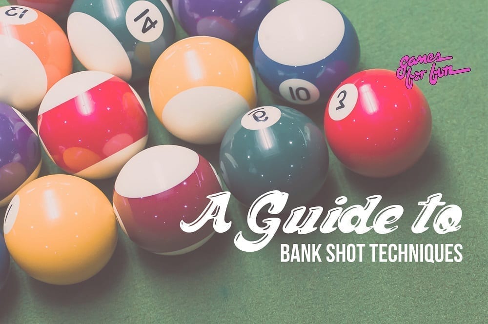 A Guide to Bank Shot Techniques Games For Fun