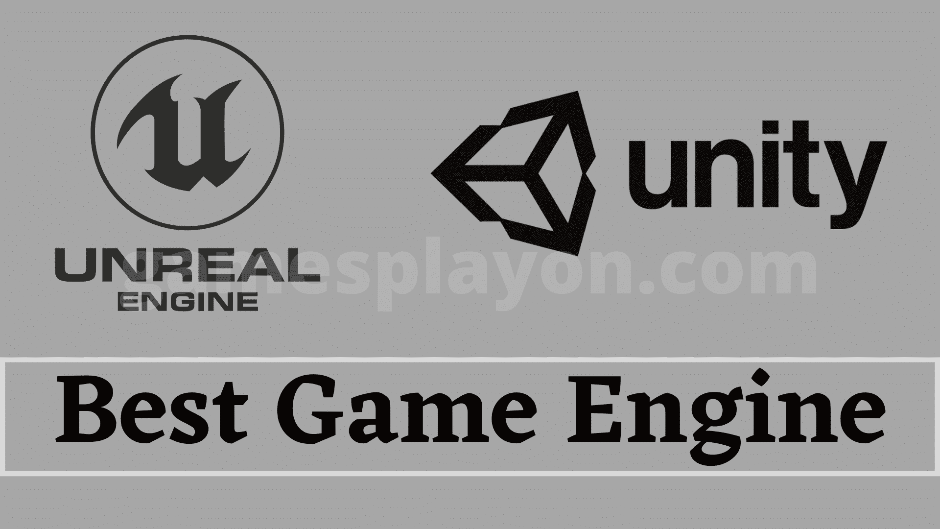 What is a Game Engine? Best Game Engine to use in 2022? Games Play On