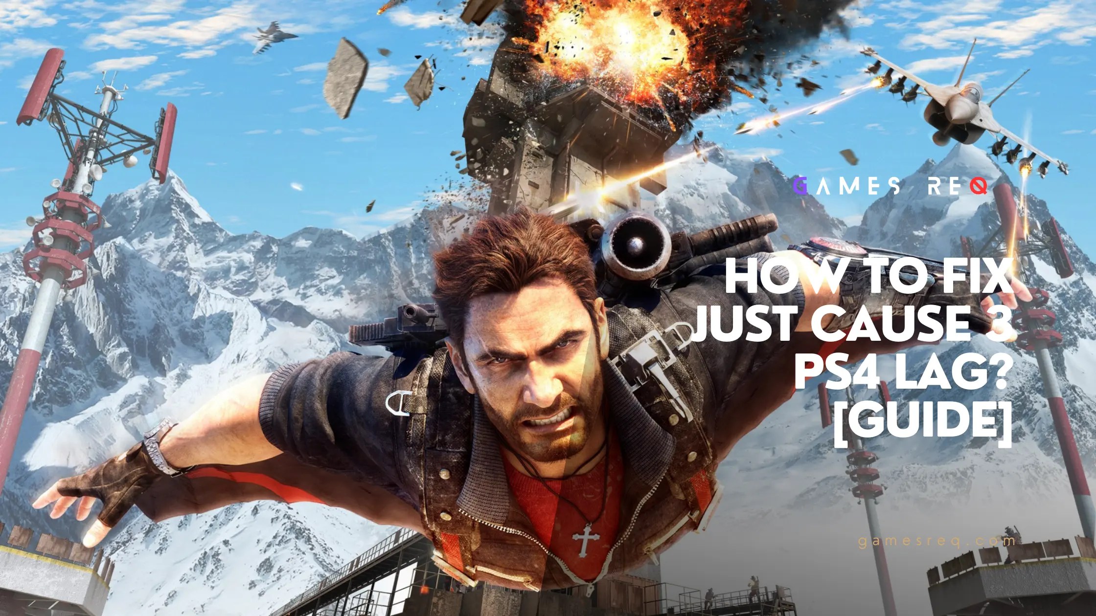 How To Fix Just Cause 3 PS4 Lag? [Guide] Games Req