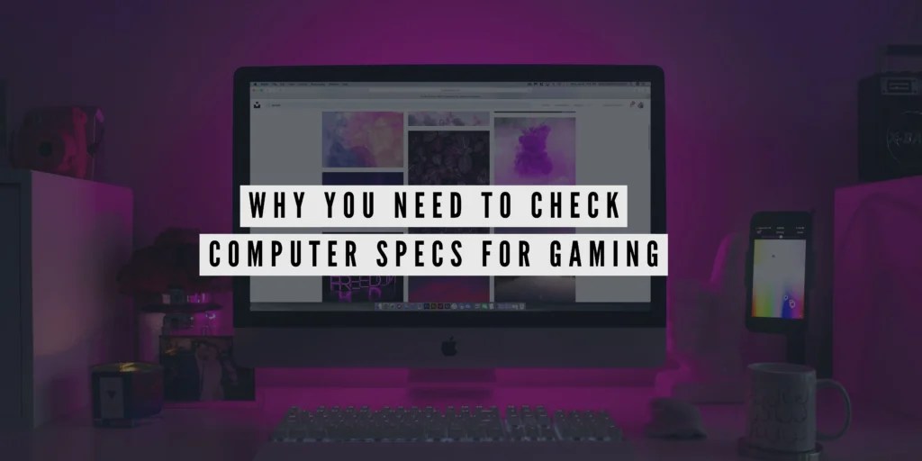 How To Check Your Computer Specs For Gaming? (Guide)