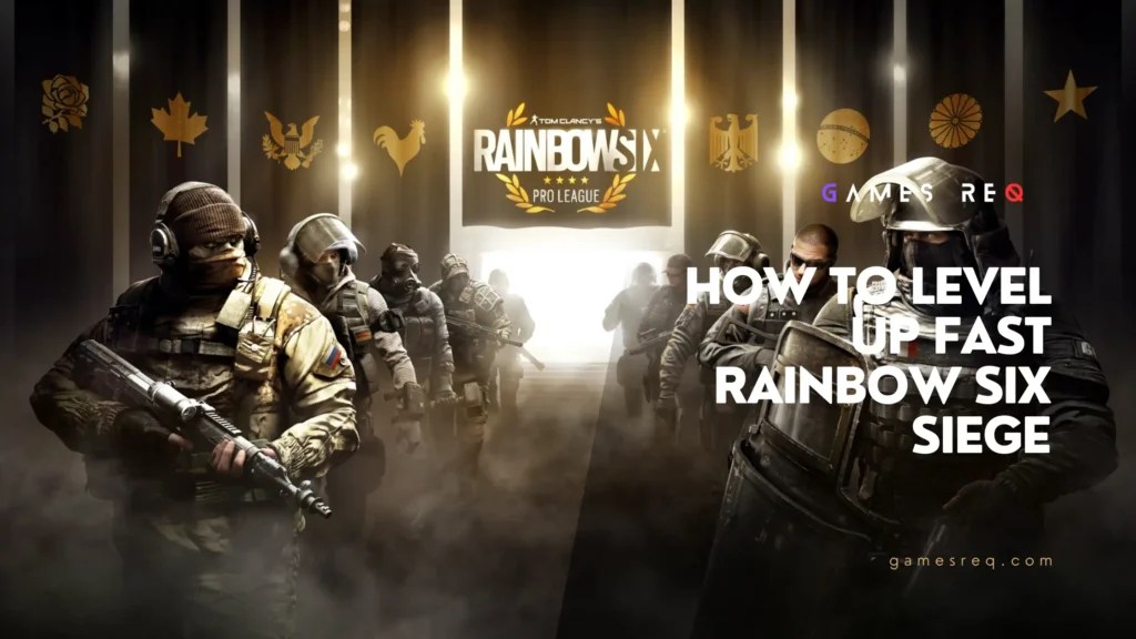 How To Level Up Fast In Rainbow Six Siege? [Guide] Games Req