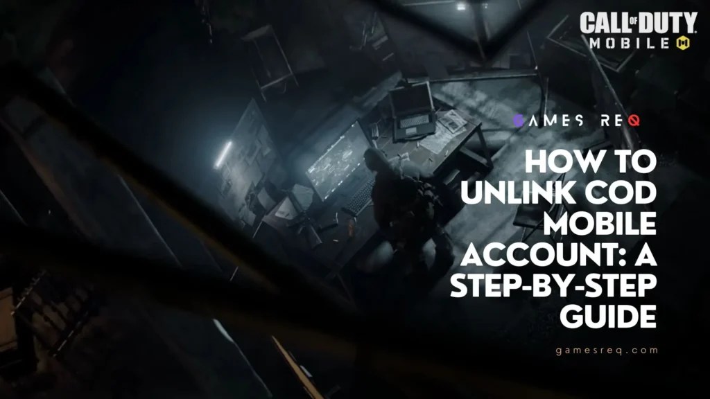 How To Unlink CoD Mobile Account A StepbyStep Guide Games Req