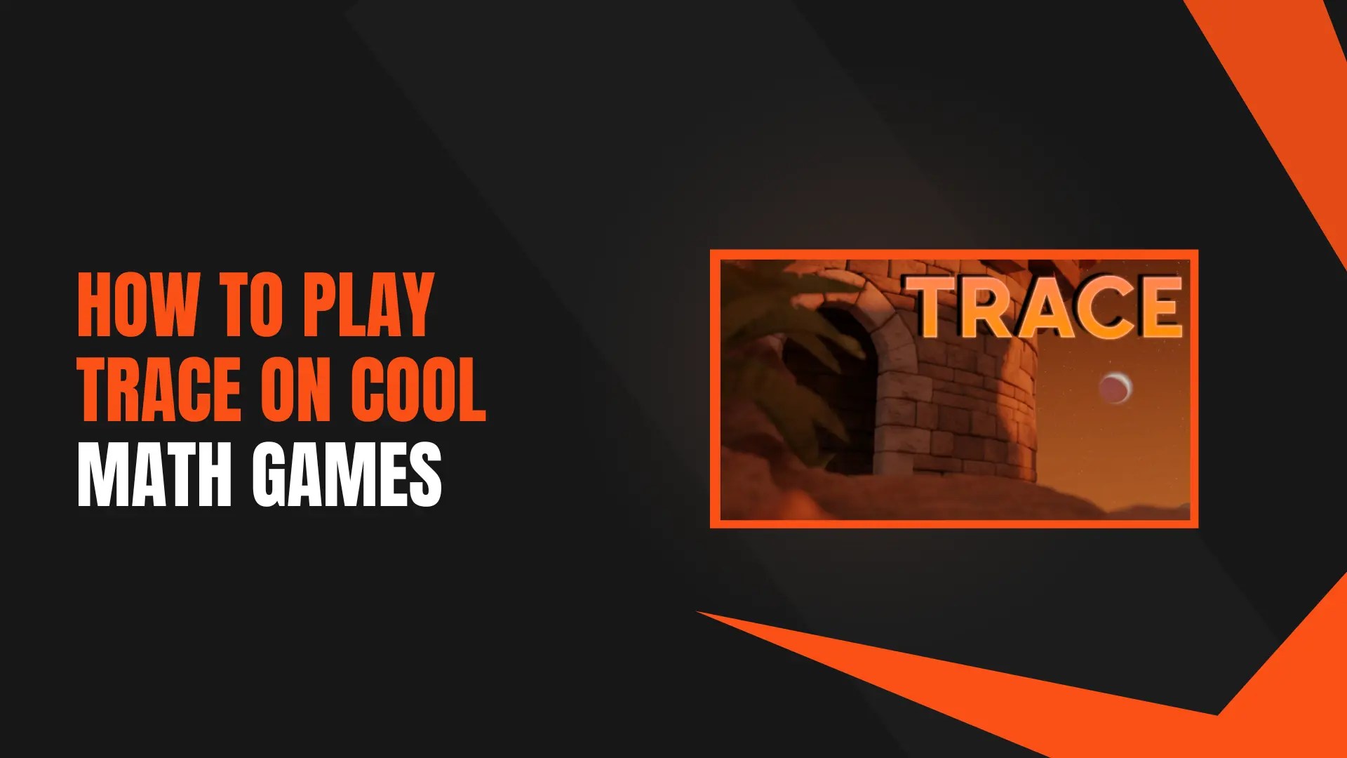 How To Play Trace On Cool Math Games – A Step-by-Step Guide