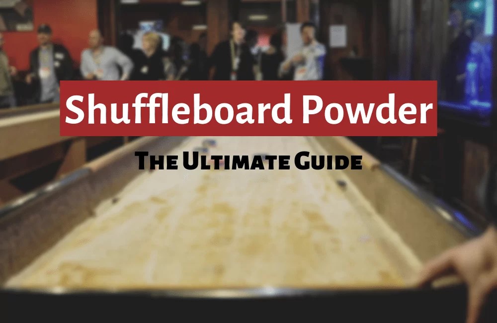 Shuffleboard Powder Guide Best Products In 2021
